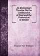 An Elementary Treatise On the Combustion of Coal and the Prevention of Smoke, Charles Wye Williams 