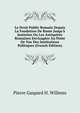 Le Droit Public Romain Depuis La Fondation De Rome Jusqu'? Justinien Ou Les Antiquit?s Romaines Envisag?es Au Point De Vue Des Institutions Politiques (French Edition), Pierre Gaspard H. Willems 
