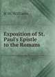 Exposition of St. Paul's Epistle to the Romans, H W. Williams 
