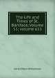 The Life and Times of St. Boniface, Volume 55; volume 633, James Mann Williamson 