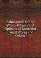 Salmagundi Or the Whim-Whams and Opinons of Launcelot Langstaff,esq and Others., 