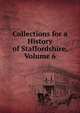 Collections for a History of Staffordshire, Volume 6, 