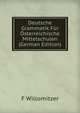 Deutsche Grammatik F?r ?sterreichische Mittelschulen (German Edition), F. Willomitzer 