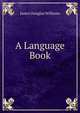 A Language Book, James Douglas Williams 