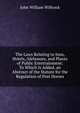 The Laws Relating to Inns, Hotels, Alehouses, and Places of Public Entertainment: To Which Is Added, an Abstract of the Statute for the Regulation of Post Horses, John William Willcock 