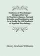 Outlines of Psychology: Designed for Use in Teachers classes, Normal Schools, and Institutes, and As a Guide for All Students of Applied Psychology, Henry Graham Williams 