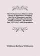 The Parliamentary History of the County of Worcester: Including the City of Worcester, and the Boroughs of Bewdley, Droitwich, Dudley, Evesham, . the Present Day, 1213-1897, with Biographica, William Retlaw Williams 