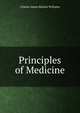 Principles of Medicine, Charles James Blasius Williams 