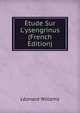 ?tude Sur L'ysengrinus (French Edition), Leonard Willems 