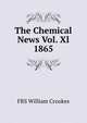 The Chemical News Vol. Xl 1865, Crookes William 