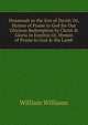 Hosannah to the Son of David; Or, Hymns of Praise to God for Our Glorious Redemption by Christ & Gloria in Excelsis Or, Hymns of Praise to God & the Lamb, Williams, William 