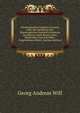 Nurnbergisches Gelehrten-Lexicon, Oder, Beschreibung Aller Nurnbergischen Gelehrten Beyderley Geschlectes Nach Ihrem Leben: Verdiensten Und Schrifften . Vorgefallenen Fehler, (German Edition), Georg Andreas Will 