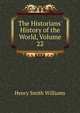 The Historians' History of the World, Volume 22, Williams, Henry Smith, 1863-1943 