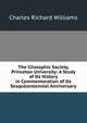 The Cliosophic Society, Princeton University: A Study of Its History in Commemoration of Its Sesquicentennial Anniversary, Charles Richard Williams 