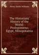 The Historians' History of the World: Prolegomena; Egypt, Mesopotamia, Williams, Henry Smith, 1863-1943 
