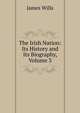 The Irish Nation: Its History and Its Biography, Volume 3, James Wills 