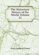 The Historians' History of the World, Volume 21, Williams, Henry Smith, 1863-1943 