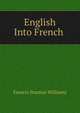 English Into French ., Francis Stanton Williams 