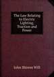 The Law Relating to Electric Lighting, Traction and Power, John Shiress Will 