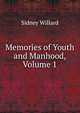 Memories of Youth and Manhood, Volume 1, Sidney Willard 