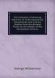 Old Greenock: Embracing Sketches of Its Ecclesiastical, Educational, and Literary History from the Earliest Times to the Middle of the Nineteenth Century, George Williamson 