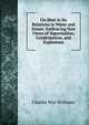 On Heat in Its Relations to Water and Steam: Embracing New Views of Vaporization, Condensation, and Explosions, Charles Wye Williams 
