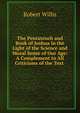 The Pentateuch and Book of Joshua in the Light of the Science and Moral Sense of Our Age: A Complement to All Criticisms of the Text ., Robert Willis 