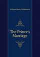 The Prince's Marriage, William Henry Williamson 