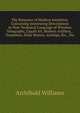 The Romance of Modern Invention, Containing Interesting Descriptions in Non-Technical Language of Wireless Telegraphy, Liquid Air, Modern Artillery, . Torpedoes, Solar Motors, Airships, Etc., Etc, Archibald Williams 
