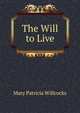 The Will to Live, Mary Patricia Willcocks 