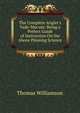 The Complete Angler's Vade-Mecum: Being a Perfect Guide of Instruction On the Above Pleasing Science ., Thomas Williamson 
