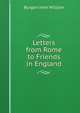 Letters from Rome to Friends in England, Burgon John William 