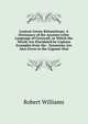 Lexicon Cornu-Britannicum: A Dictionary of the Ancient Celtic Language of Cornwall, in Which the Words Are Elucidated by Copious Examples from the . Synonyms Are Also Given in the Cognate Dial, Robert Williams 