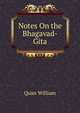 Notes On the Bhagavad-Gita, Quan William 