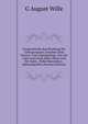 Geognostische Beschreibung Der Gebirgsmassen Zwischen Dem Taunus- Und Vogelsgebirge, Von Der Lahn Nach Dem Main, Rhein Und Der Nahe,: Nebst Besonderer . Mineralquellen (German Edition), G August Wille 