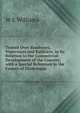 Transit Over Roadways, Waterways and Railways, in Its Relation to the Commercial Development of the Country, with a Special Reference to the County of Glamorgan ., W E Williams 