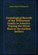 Genealogical Records of the Williamson Family in America: Tracing the Wives Back to the Earliest Settlers, James Abeel Williamson 