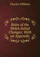 Rules of the Welsh Initial Changes: With an Appendix, Charles Williams 