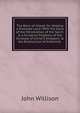 The Balm of Gilead, for Healing a Diseased Land: With the Glory of the Ministration of the Spirit: & a Scripture Prophecy of the Increase of Christ'S Kingdom, & the Destruction of Antichrist ., John Willison 