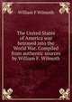 The United States of America was betrayed into the World War. Compiled from authentic sources by William F. Wilmoth, William F Wilmoth 
