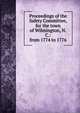 Proceedings of the Safety Committee, for the town of Wilmington, N.C.: from 1774 to 1776, 