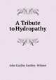 A Tribute to Hydropathy, John Eardley Eardley- Wilmot 