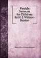 Parable Sermons for Children: By H. J. Wilmot-Buxton, Harry John Wilmot-Buxton 