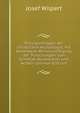 Principienfragen der christlichen Arch?ologie, mit besonderer Ber?cksichtigung der "Forschungen" von Schultze, Hasenclever und Achelis (German Edition), Josef Wilpert 