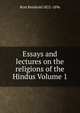 Essays and lectures on the religions of the Hindus Volume 1, Rost Reinhold 1822-1896 