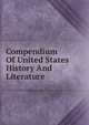 Compendium Of United States History And Literature, 