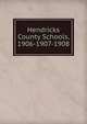 Hendricks County Schools, 1906-1907-1908, 