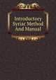 Introductory Syriac Method And Manual, 