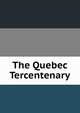 The Quebec Tercentenary, 