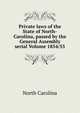 Private laws of the State of North-Carolina, passed by the General Assembly serial Volume 1854/55, North Carolina 